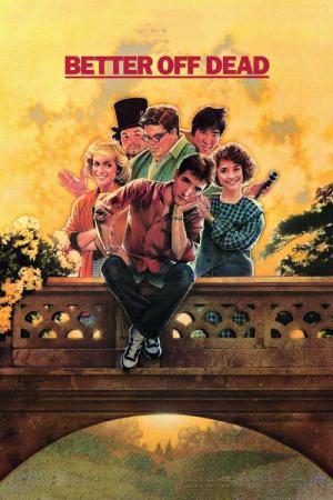 Better Off Dead... (1985)