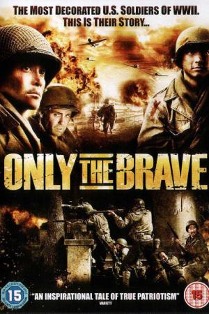 Only The Brave (2006)