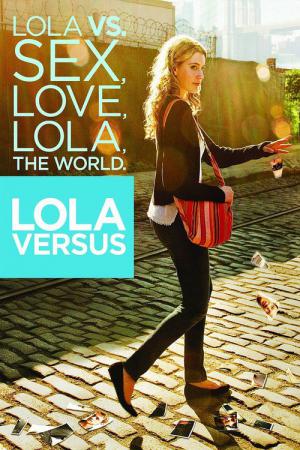Lola Versus (2012)