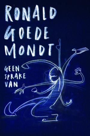 Ronald Goedemondt: Geen Sprake Van (2018)