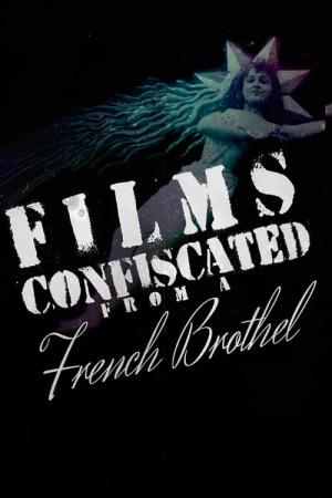 Films Confiscated from a French Brothel (2021)