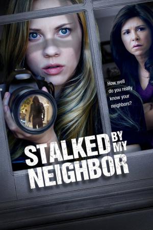 Stalked by My Neighbor (2015)