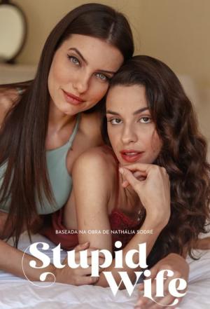 Stupid Wife (a série) (2022)