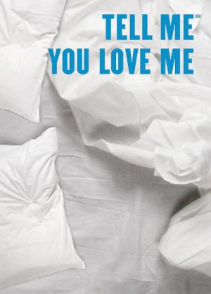 Tell Me You Love Me (2007)