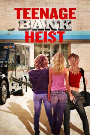 Teenage Bank Heist (2012)