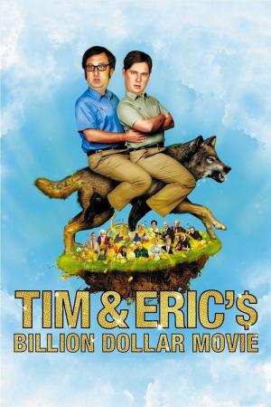 Tim and Eric's Billion Dollar Movie (2012)