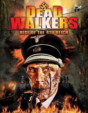 Dead Walkers: Rise of the 4th Reich (2013)