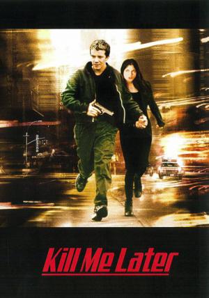 Kill Me Later (2001)