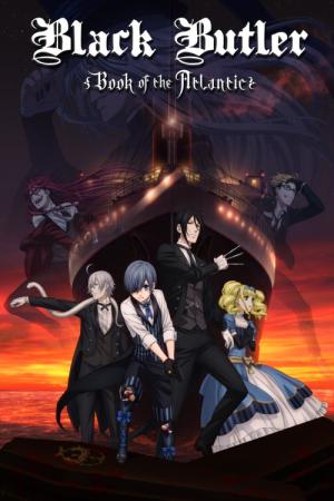 Kuroshitsuji: Book of the Atlantic (2017)