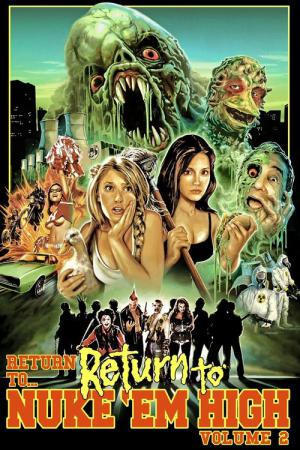 Return to Return to Nuke 'Em High AKA Vol. 2 (2017)