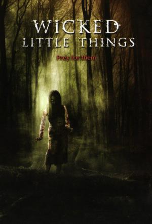 Wicked Little Things (2006)