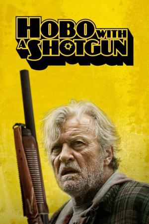 Hobo with a Shotgun (2011)