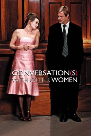 Conversations with Other Women (2005)