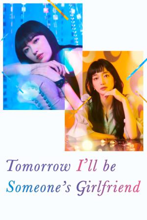 Tomorrow, I'll Be Someone's Girlfriend (2022)
