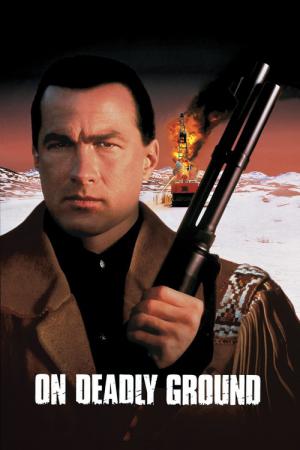 On Deadly Ground (1994)