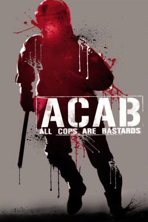 ACAB - All Cops Are Bastards (2012)
