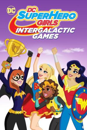 DC Super Hero Girls: Intergalactische Spelen (2017)