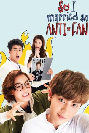 So, I Married an Anti-fan (2016)