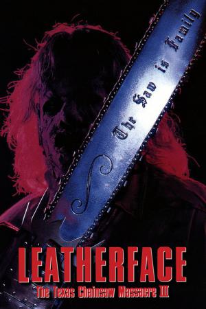Leatherface: The Texas Chainsaw Massacre III (1990)
