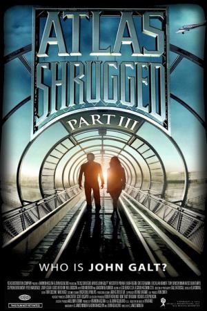 Atlas Shrugged Part III: Who is John Galt? (2014)