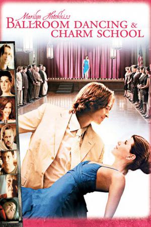 Marilyn Hotchkiss' Ballroom Dancing & Charm School (2005)