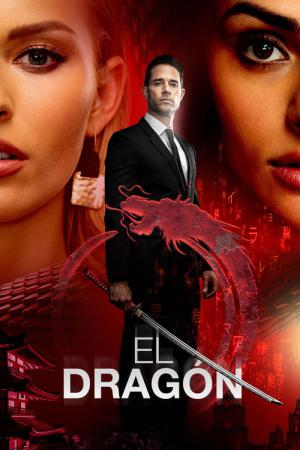 El Dragón: El Regreso De Un Guerrero (2019)