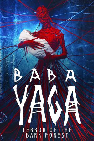 Baba Yaga. De schrik van het donkere woud (2020)