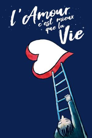 L'amour c'est mieux que la vie (2021)