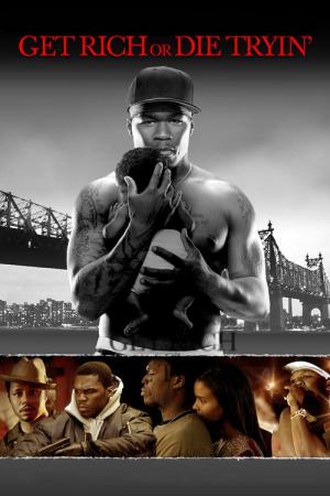 Get Rich or Die Tryin' (2005)