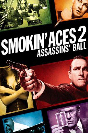Smokin' Aces 2: Assassins' Ball (2010)
